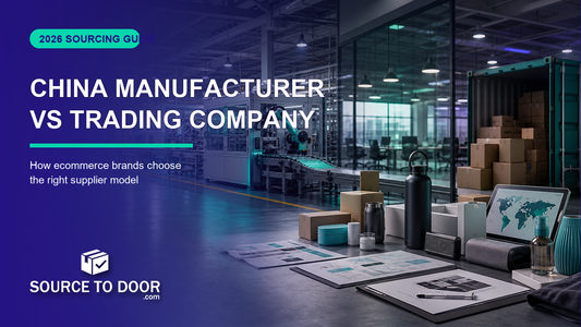 China manufacturer vs trading company comparison for ecommerce brands sourcing products from China