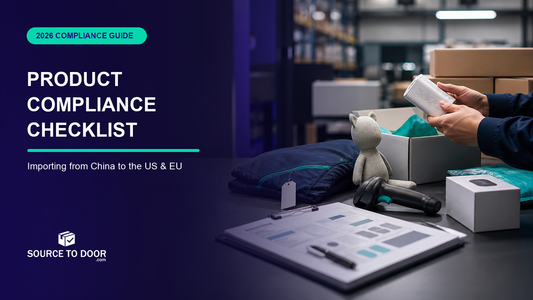 Product compliance checklist for ecommerce brands importing products from China to the US and EU